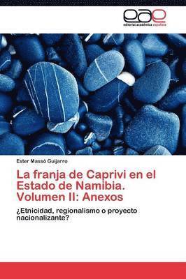 La franja de Caprivi en el Estado de Namibia. Volumen II 1