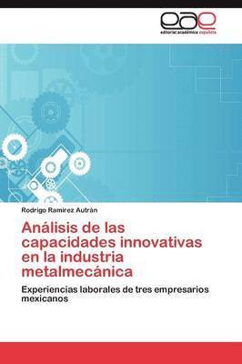 Anlisis de las capacidades innovativas en la industria metalmecnica 1