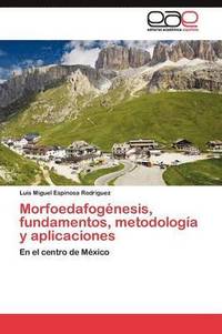 bokomslag Morfoedafognesis, fundamentos, metodologa y aplicaciones