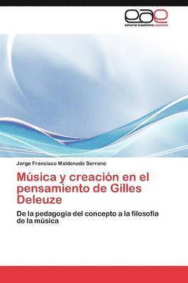 bokomslag Msica y creacin en el pensamiento de Gilles Deleuze