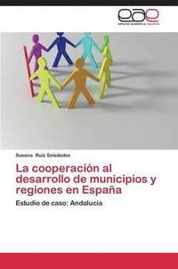 bokomslag La cooperacin al desarrollo de municipios y regiones en Espaa