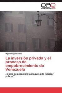 bokomslag La inversin privada y el proceso de empobrecimiento de Venezuela