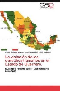 bokomslag La violacin de los derechos humanos en el Estado de Guerrero.