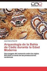 bokomslag Arqueologia de La Bahia de Cadiz Durante La Edad Moderna