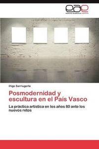 bokomslag Posmodernidad y Escultura En El Pais Vasco