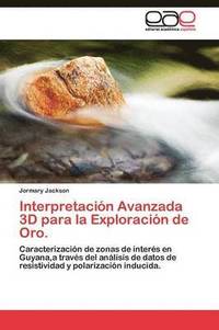 bokomslag Interpretacin Avanzada 3D para la Exploracin de Oro.
