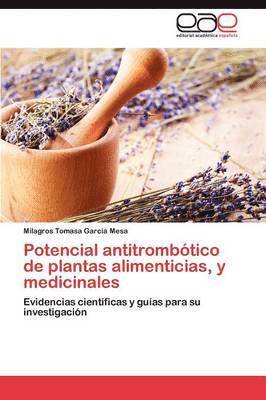 Potencial Antitrombotico de Plantas Alimenticias, y Medicinales 1