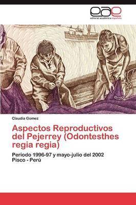 Aspectos Reproductivos del Pejerrey (Odontesthes Regia Regia) 1