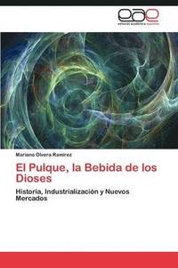 bokomslag Pulque, La Bebida de Los Dioses