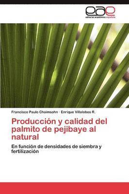 Produccin y calidad del palmito de pejibaye al natural 1