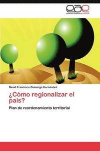 bokomslag Cmo regionalizar el pas?
