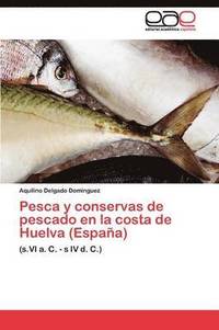 bokomslag Pesca y conservas de pescado en la costa de Huelva (Espaa)