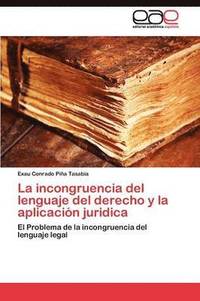 bokomslag La incongruencia del lenguaje del derecho y la aplicacin juridica