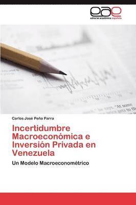 bokomslag Incertidumbre Macroeconmica e Inversin Privada en Venezuela