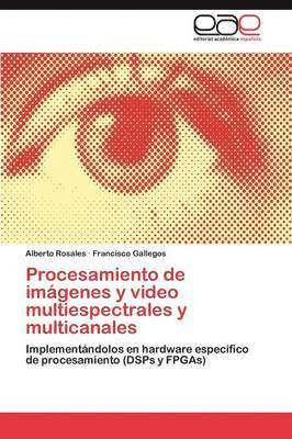 Procesamiento de imgenes y video multiespectrales y multicanales 1