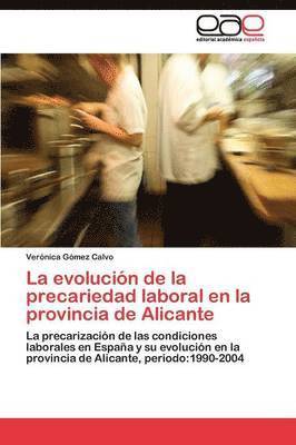 La evolucin de la precariedad laboral en la provincia de Alicante 1
