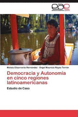 Democracia y Autonoma en cinco regiones latinoamericanas 1