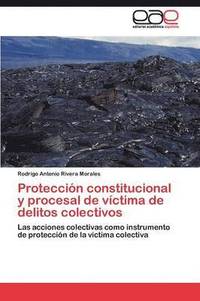 bokomslag Proteccin constitucional y procesal de vctima de delitos colectivos