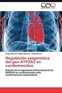 bokomslag Regulacion Epigenetica del Gen Atp2a2 En Cardiomiocitos