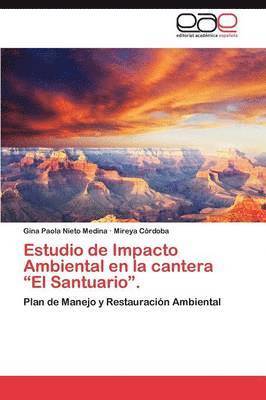 Estudio de Impacto Ambiental en la cantera &quot;El Santuario&quot;. 1
