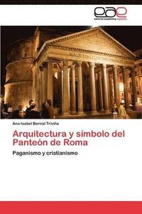bokomslag Arquitectura y smbolo del Panten de Roma
