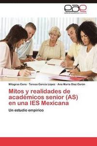 bokomslag Mitos y realidades de acadmicos senior (AS) en una IES Mexicana