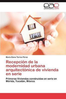 Recepcin de la modernidad urbana arquitectnica de vivienda en serie 1