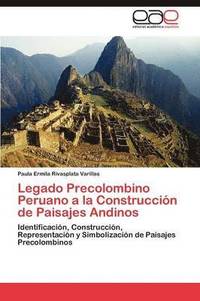 bokomslag Legado Precolombino Peruano a la Construccin de Paisajes Andinos