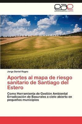 bokomslag Aportes Al Mapa de Riesgo Sanitario de Santiago del Estero