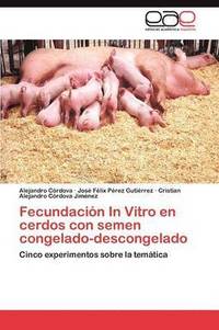 bokomslag Fecundacin In Vitro en cerdos con semen congelado-descongelado