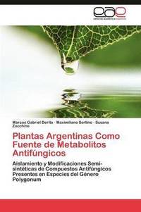 bokomslag Plantas Argentinas Como Fuente de Metabolitos Antifngicos
