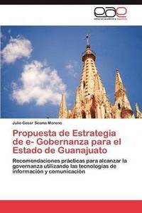 bokomslag Propuesta de Estrategia de E- Gobernanza Para El Estado de Guanajuato