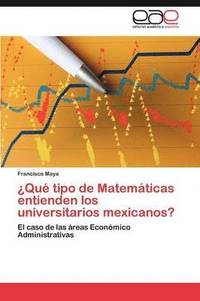 bokomslag Qu tipo de Matemticas entienden los universitarios mexicanos?