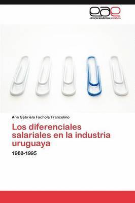Los diferenciales salariales en la industria uruguaya 1