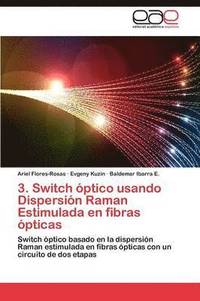 bokomslag 3. Switch Optico Usando Dispersion Raman Estimulada En Fibras Opticas