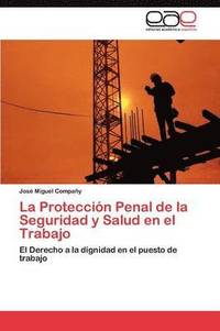 bokomslag La Proteccin Penal de la Seguridad y Salud en el Trabajo