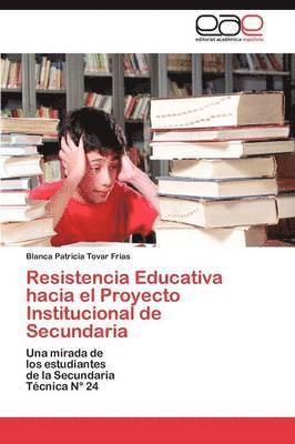 Resistencia Educativa hacia el Proyecto Institucional de Secundaria 1