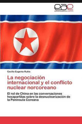 La Negociacion Internacional y El Conflicto Nuclear Norcoreano 1