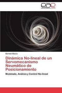 bokomslag Dinmica No-lineal de un Servomecanismo Neumtico de Posicionamiento