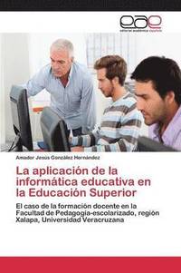 bokomslag La aplicacin de la informtica educativa en la Educacin Superior