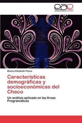 Caractersticas demogrficas y socioeconmicas del Chaco 1