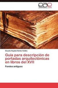 bokomslag Gua para descripcin de portadas arquitectnicas en libros del XVII