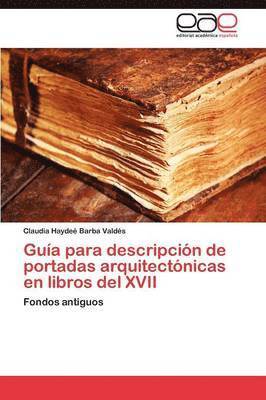 Gua para descripcin de portadas arquitectnicas en libros del XVII 1