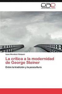 bokomslag La crtica a la modernidad de George Steiner