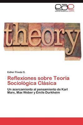 Reflexiones sobre Teora Sociolgica Clsica 1
