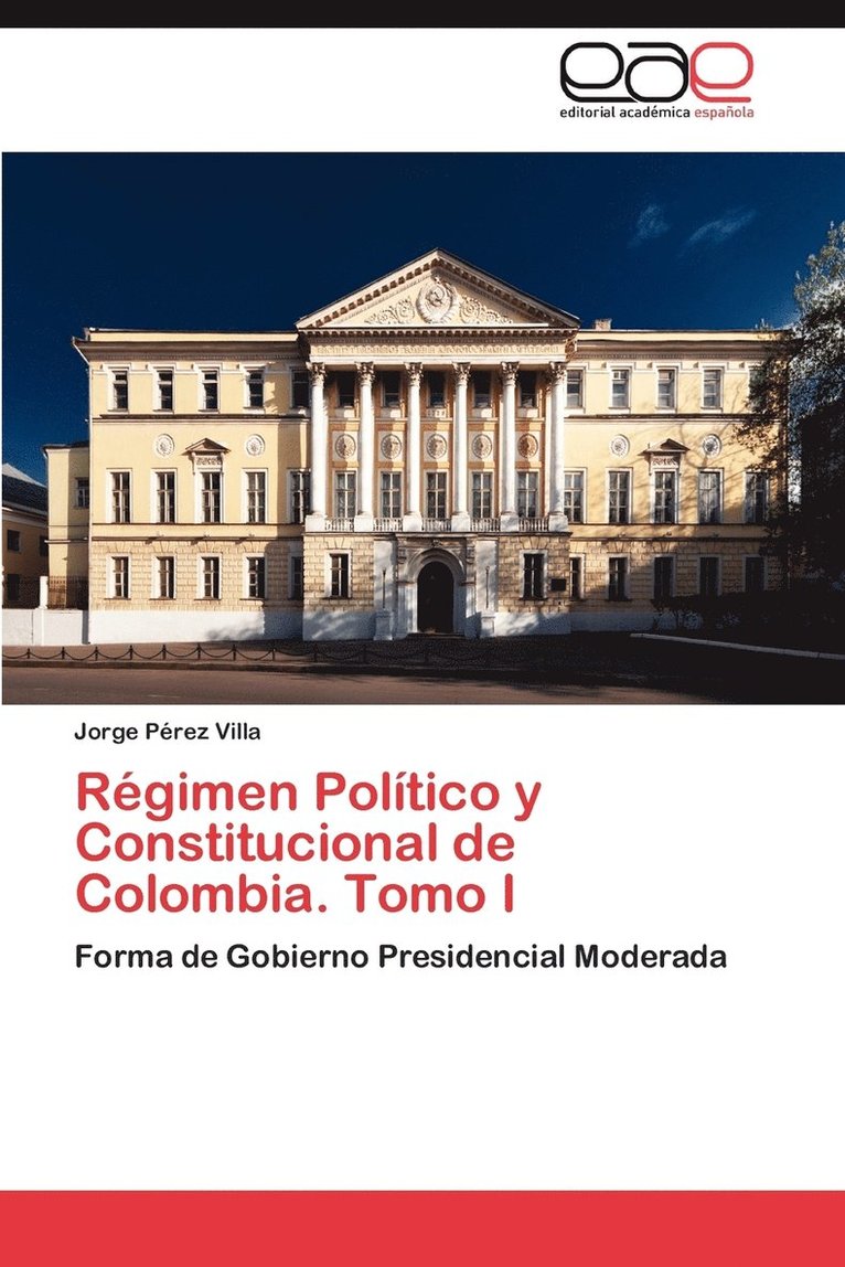 Rgimen Poltico y Constitucional de Colombia. Tomo I 1