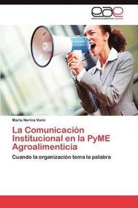 bokomslag La Comunicacin Institucional en la PyME Agroalimenticia