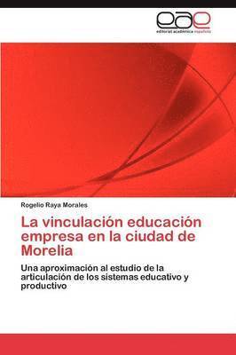 La vinculacin educacin empresa en la ciudad de Morelia 1