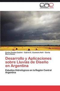 bokomslag Desarrollo y Aplicaciones sobre Lluvias de Diseo en Argentina