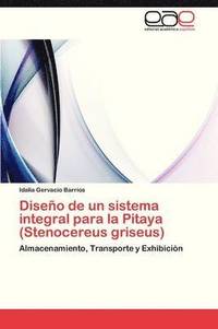 bokomslag Diseno de Un Sistema Integral Para La Pitaya (Stenocereus Griseus)